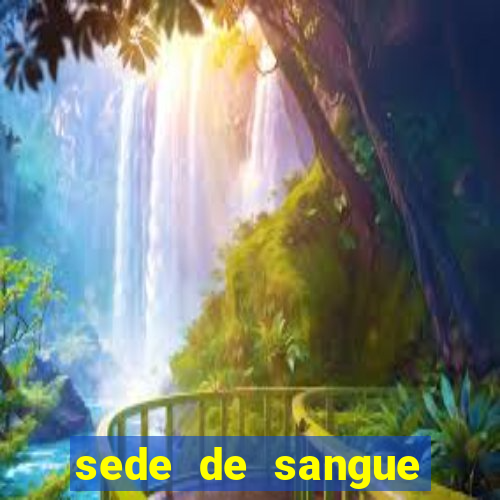 sede de sangue filme completo dublado